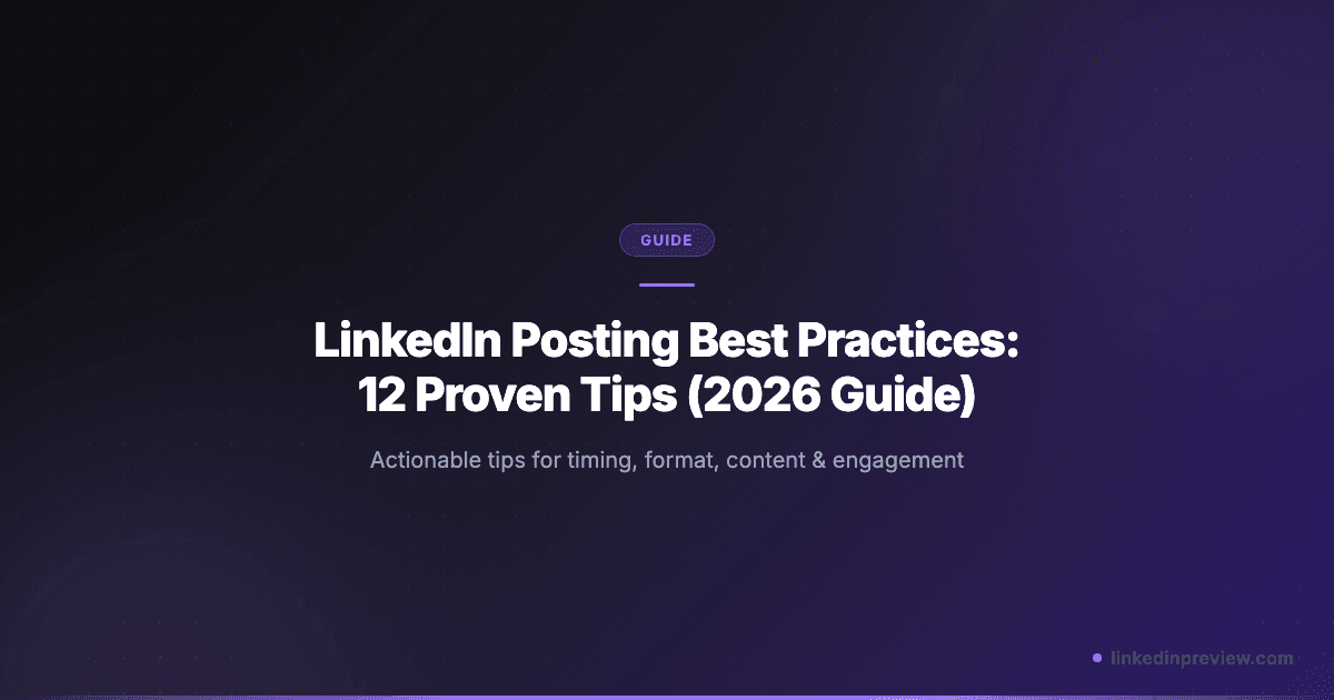 Featured image for: LinkedIn Posting Best Practices: 12 Proven Tips (2026 Guide)