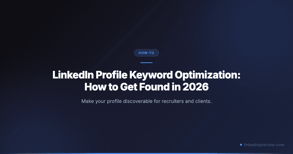 LinkedIn Profile Keyword Optimization: How to Get Found in 2026