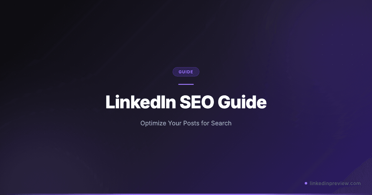 LinkedIn SEO Guide: How to Optimize Your Posts for Search (2026)