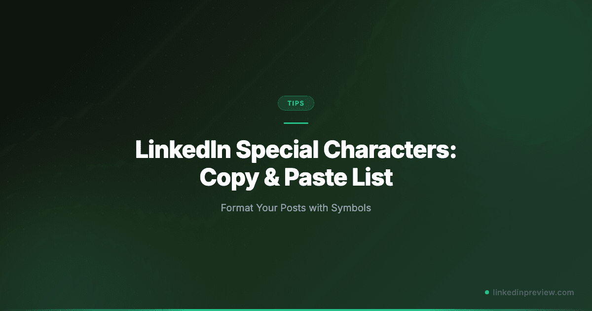 LinkedIn Special Characters: The Ultimate Copy & Paste List (2026)