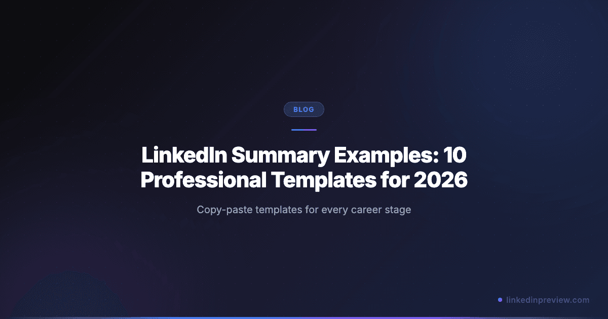 LinkedIn Summary Examples: 10 Professional Templates for 2026