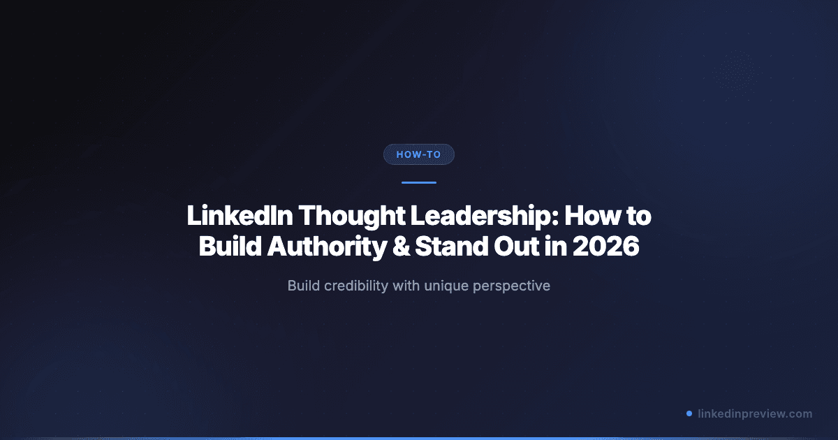 LinkedIn Thought Leadership: How to Build Authority & Stand Out in 2026
