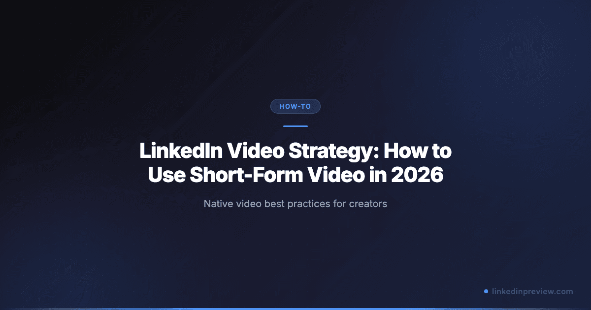 Featured image for: LinkedIn Video Strategy: How to Use Short-Form Video in 2026