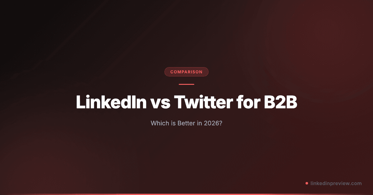 Featured image for: LinkedIn vs Twitter (X) for B2B Marketing in 2026: Which is Better?