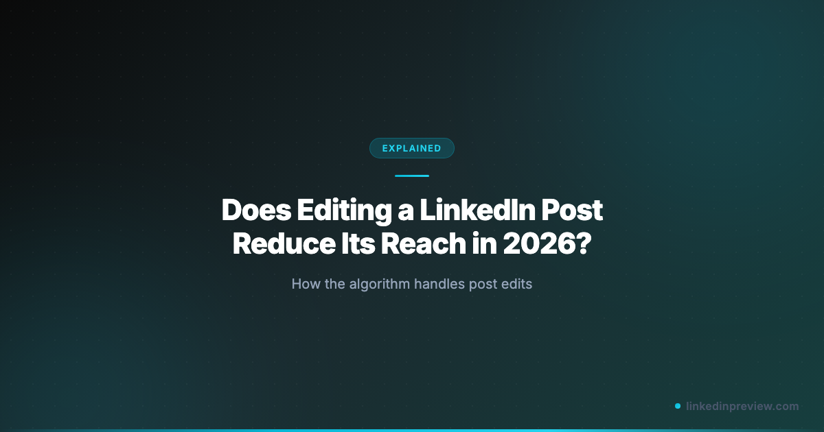 Does Editing a LinkedIn Post Reduce Its Reach in 2026? | LinkedIn Post ...