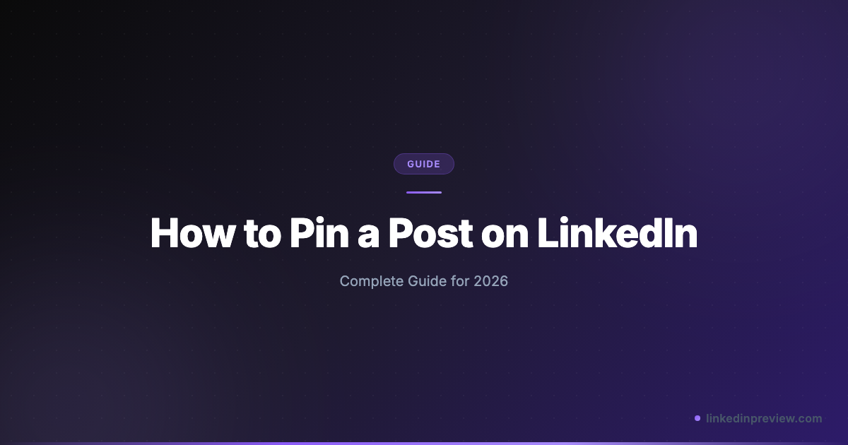 How to Pin a Post on LinkedIn: A Complete Guide (2026) | LinkedIn Post ...