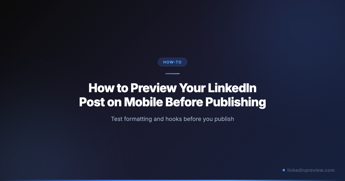 Linkedin Post Example Mobile How to Preview Your LinkedIn Post on Mobile Before Publishing (2026 ...