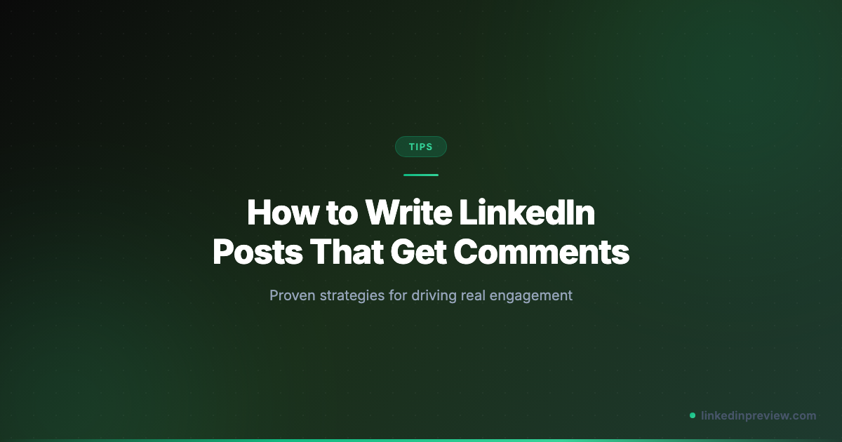 How to Write LinkedIn Posts That Get More Comments and Engagement ...