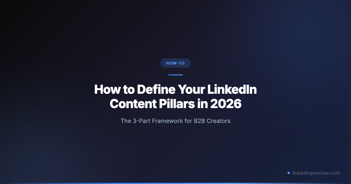 How to Define Your LinkedIn Content Pillars in 2026 | LinkedIn Post Preview
