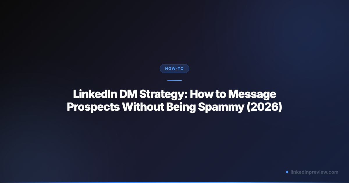 LinkedIn DM Strategy: How to Message Prospects Without Being Spammy ...