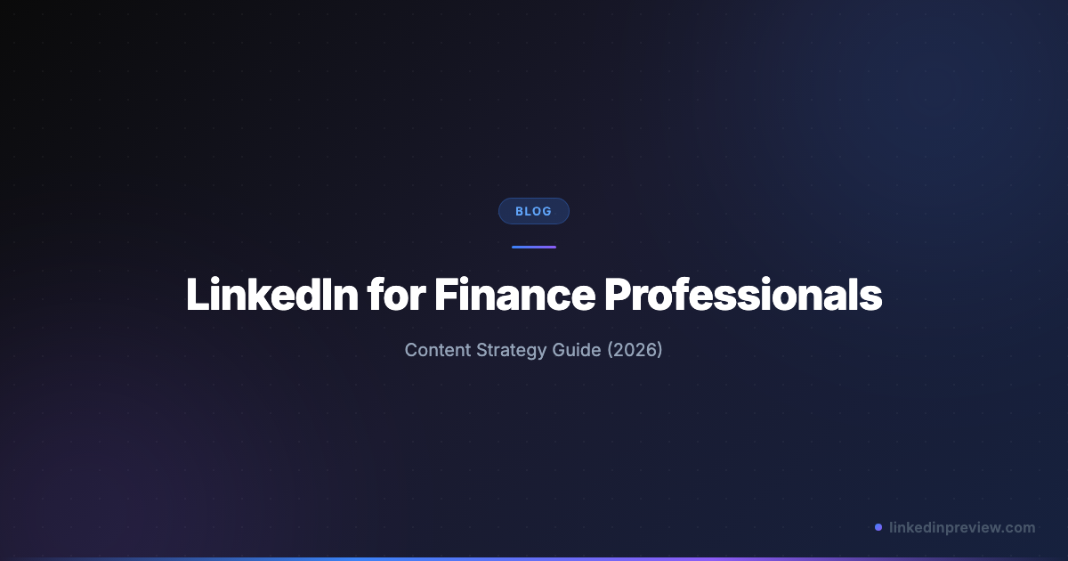 LinkedIn for Finance Professionals: Content Strategy Guide (2026 ...