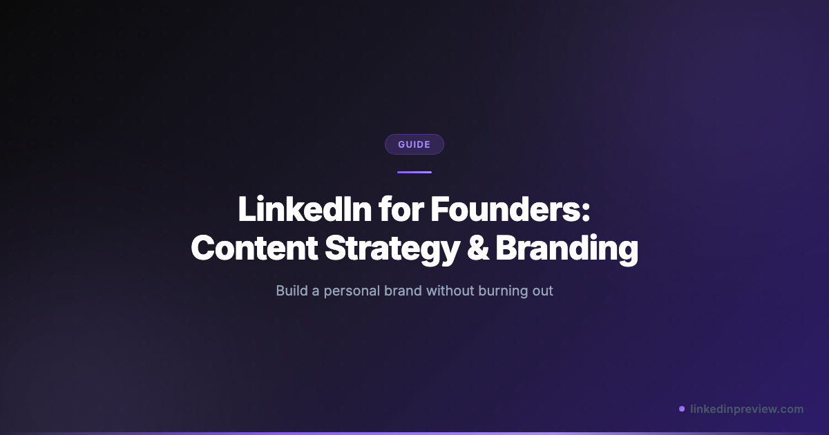 LinkedIn for Founders: Content Strategy and Branding Guide (2026 ...