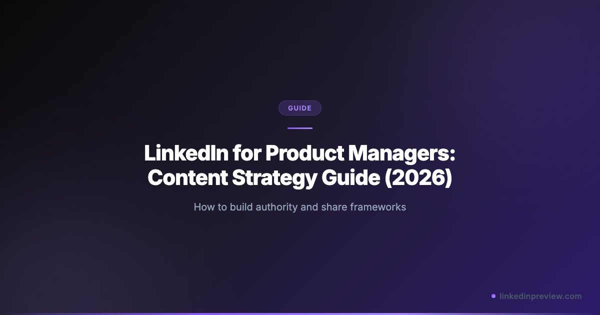 LinkedIn for Product Managers: Content Strategy Guide (2026) | LinkedIn ...