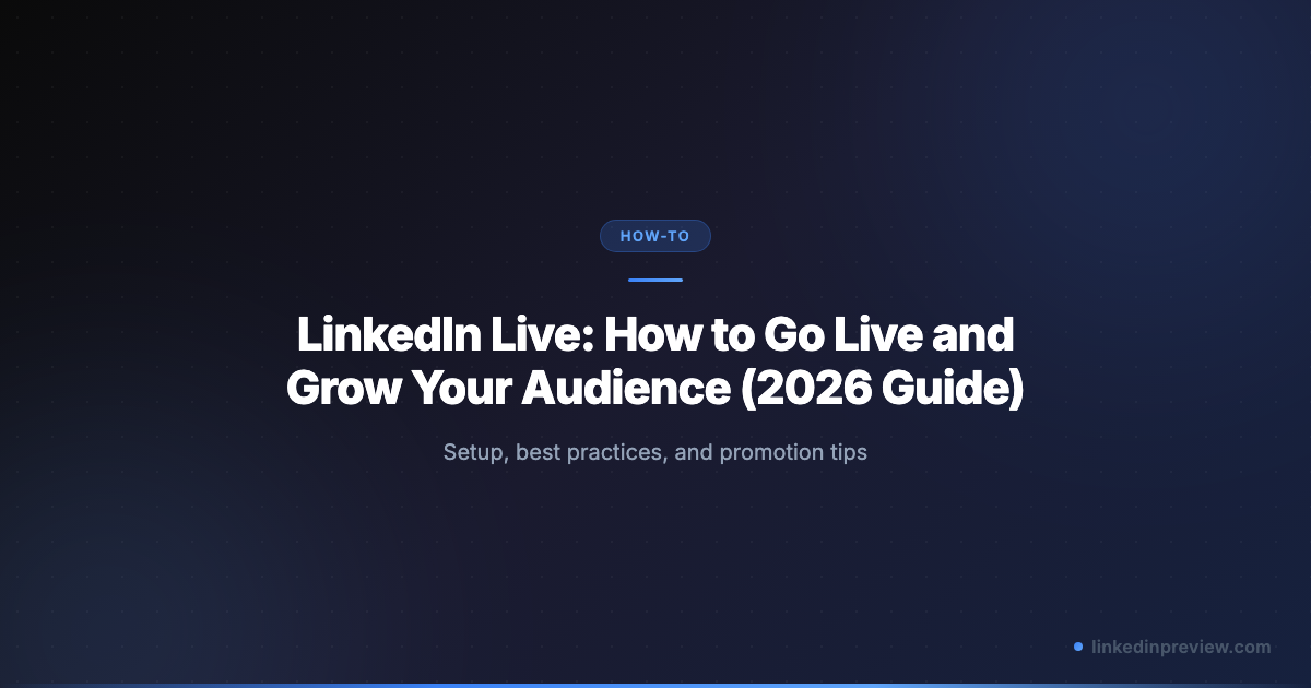 LinkedIn Live: How to Go Live and Grow Your Audience (2026 Guide ...