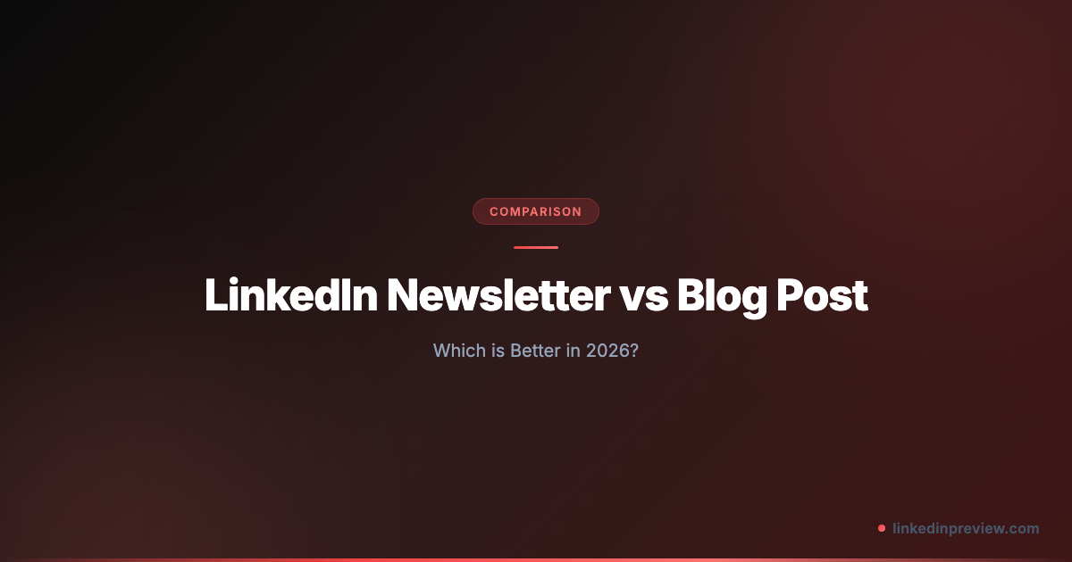 Blog Vs Newsletter LinkedIn Newsletter vs Blog Post: Which is Better in 2026? | LinkedIn ...