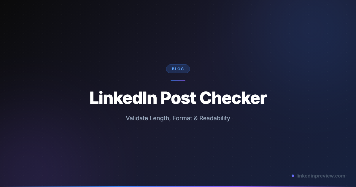LinkedIn Post Checker: Validate Length, Format & Readability (2026 ...