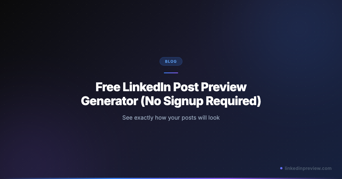 Free LinkedIn Post Preview Generator (No Signup Required) | LinkedIn ...