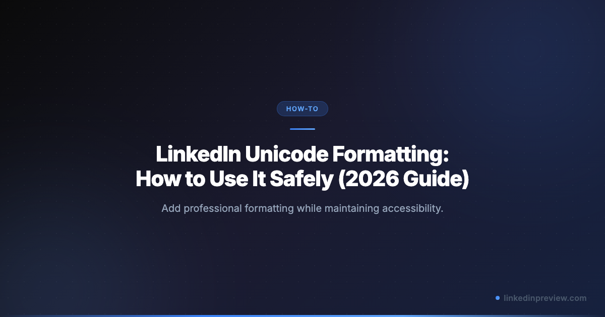 LinkedIn Unicode Formatting: How to Use It Safely (2026 Guide ...